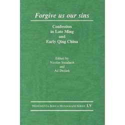 Forgive Us Our Sins: Confession in Late Ming and Early Qing China