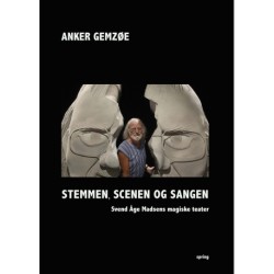 Stemmen, scenen og sangen: Svend Åge Madsens magister teater