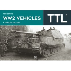 WW2 Vehicles: Through the Lens Volume 3