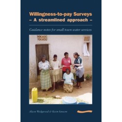 Willingness-to-pay Surveys: A Streamlined Approach: Guidance notes for small town water services