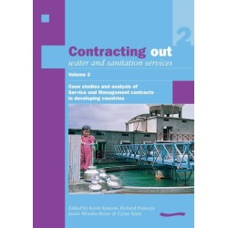 Contracting Out Water and Sanitation Services: Volume 2.: A practical guide Case studies and analysis of Service and Management contracts in developing countries