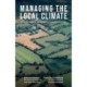 Managing the Local Climate: A third way to respond to climate change