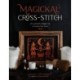 Magickal Cross-Stitch: 25 Witchy Projects to Enchant Your Home