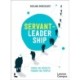 Servant-Leadership: Tough on Results, Tender on People