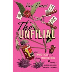 The Unfilial: Four Tragic Tales from Modern China