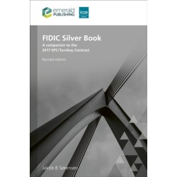 FIDIC Silver Book, Revised edition: A companion to the 2017 EPC/Turnkey Contract