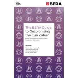 The BERA Guide to Decolonising the Curriculum: Equity and Inclusion in Educational Research and Practice