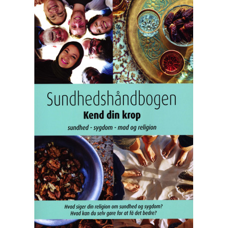 Sundhedshåndbogen - Kend din krop: Sundhed - sygdom - mad og religion