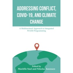 Addressing Conflict, COVID, and Climate Change: A Multisectoral Approach to Integrated WASH Programming