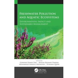 Freshwater Pollution and Aquatic Ecosystems: Environmental Impact and Sustainable Management