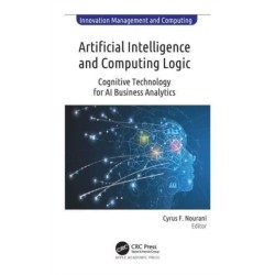 Artificial Intelligence and Computing Logic: Cognitive Technology for AI Business Analytics
