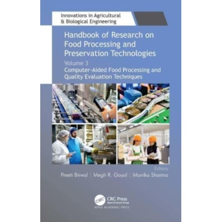 Handbook of Research on Food Processing and Preservation Technologies: Volume 3: Computer-Aided Food Processing and Quality Evaluation Techniques