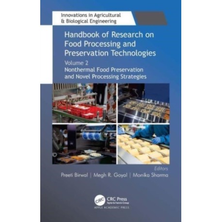 Handbook of Research on Food Processing and Preservation Technologies: Volume 2: Nonthermal Food Preservation and Novel Processing Strategies