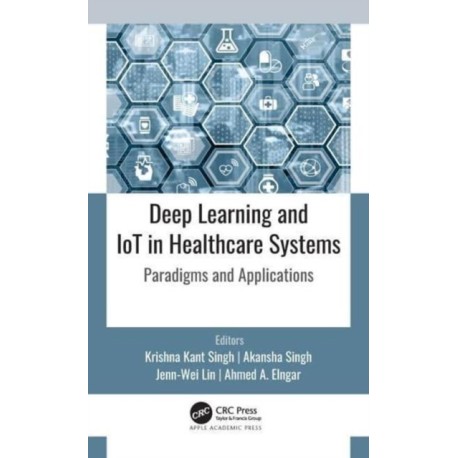 Deep Learning and IoT in Healthcare Systems: Paradigms and Applications