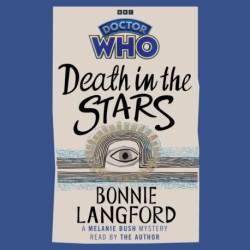 Doctor Who: Death in the Stars: A Melanie Bush Mystery