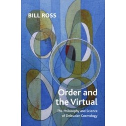 Order and the Virtual: The Philosophy and Science of Deleuzian Cosmology