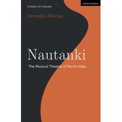 Nautanki: The Musical Theatre of North India