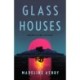 Glass Houses