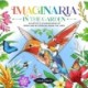 Imaginaria: In the Garden: An Artist's Coloring Book of Birds and Flowers Inside the Lines