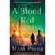 A Blood Red Morning: A Henri Lefort Mystery