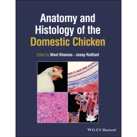Anatomy and Histology of the Domestic Chicken