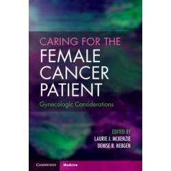 Caring for the Female Cancer Patient: Gynecologic Considerations
