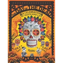 The Day of the Dead: A Celebration of Death and Life