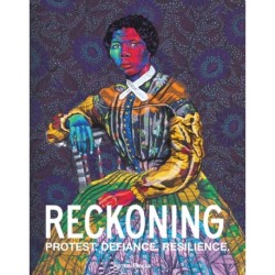 Reckoning: Protest. Defiance. Resilience.