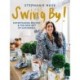 Swing By!: Entertaining Recipes and the New Art of Gathering