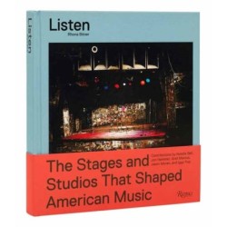 Listen: The Stages and Studios that Shaped American Music