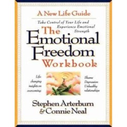 The Emotional Freedom Workbook: Take Control of Your Life And Experience Emotional Strength