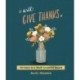 I Will Give Thanks: 90 Days to a More Grateful Heart (A 90-Day Devotional)