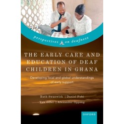 The Early Care and Education of Deaf Children in Ghana: Developing local and global understandings of early support