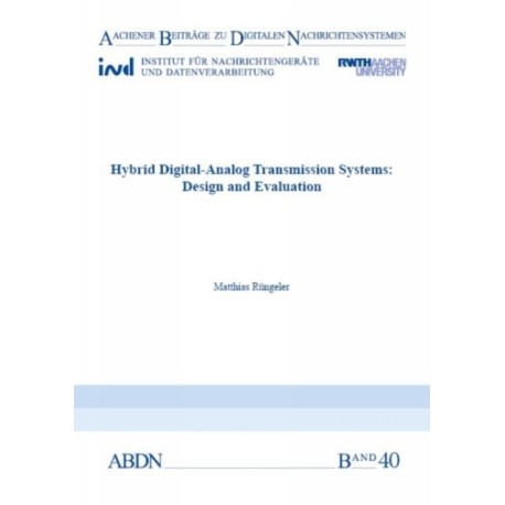 Hybrid Digital-Analog Transmission Systems: Design and Evaluation