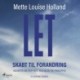 LET – Skabt til forandring: Indsigter om krop, kost, kilo og de tre principper