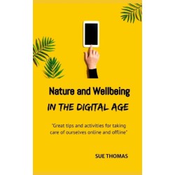 Nature and Wellbeing in the Digital Age: How to feel better without logging off