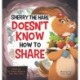 Sherry the Hare Doesn't Know How to Share