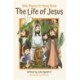 The Life of Jesus: Bible Rhymes for Young Minds