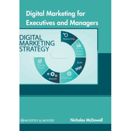 Digital Marketing for Executives and Managers