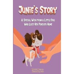 Junie's Story: A Special Wish From a Little Dog Who Lost Her Forever Home