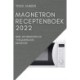 Magnetron Receptenboek 2022: Snel En Gemakkelijk Toegankelijke Recepten