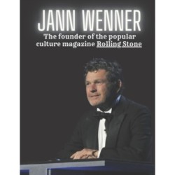 Jann Wenner: The founder of the popular culture magazine Rolling Stone
