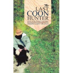 The Last Coon Hunter (Casebound): Book I of the Ryland Creek Saga