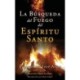 La Busqueda del Fuego del Espiritu Santo