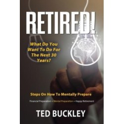 Retired! What do you want to do for the next 30 years?