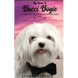 My Name Is Bacci Bogie:Frequent Flyer Extraordinaire