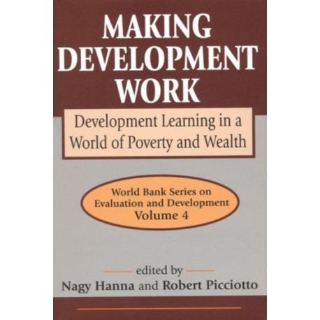 Making Development Work: Development Learning in a World of Poverty and Wealth