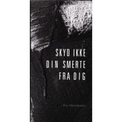 Skyd ikke din smerte fra dig