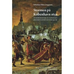 Stormen på København 1659: Et københavnsk og nationalt erindringssted gennem 350 år