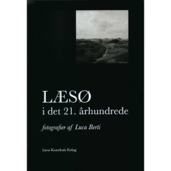 Læsø i det 21. århundrede: fotografier af Luca Berti
